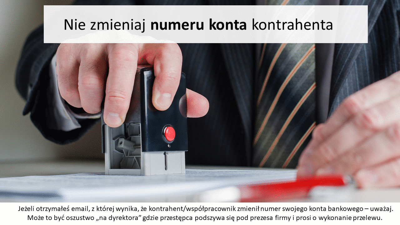 Nie zmieniaj numeru konta bankowego kontrahenta bez potwierdzenia